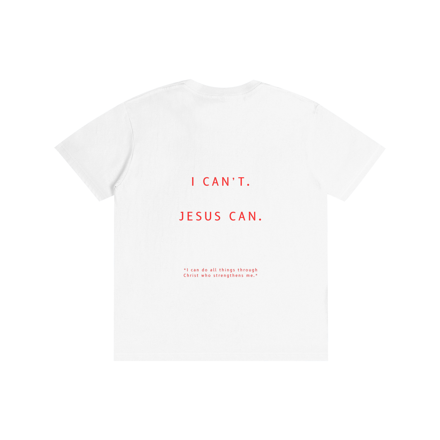 'I Can't. Jesus Can. ' White Unisex T-shirt