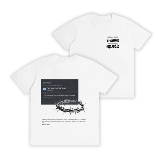 'I Gave Thorns He Gave Me Grace' White Unisex Tee