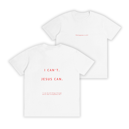 'I Can't. Jesus Can. ' White Unisex T-shirt
