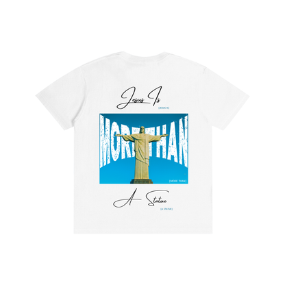 'Jesus Is More Than A Statue' White Unisex T-shirt