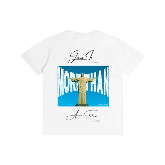 'Jesus Is More Than A Statue' White Unisex T-shirt